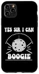 iPhone 11 Pro Max Yes Sir I Can Boogie Disco Party 70s Yes Sir I Can Boogie Case