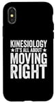 iPhone X/XS Kinesiology It’s All About Moving Right Physical Therapist Case