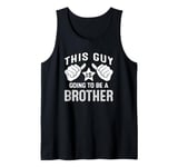 Mens This Guy Is Going To Be A Brother Tank Top