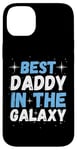 Coque pour iPhone 14 Plus Best Daddy in the Galaxy - Cadeau de fête des pères pour lui