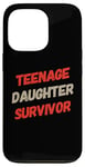 iPhone 13 Pro Parenting Teenage Daughter Quotes Teenage Daughter Survivor Case