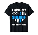 I love my sheriff he's my husband police officer T-Shirt