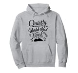 Quietly Making The World Read One Book At A Time Pullover Hoodie