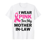 I Wear Pink For My Mother in Law Breast Cancer Son in-Law T-Shirt