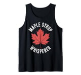 Maple Syrup Whisperer Canada Maple Tree Syrup Maple Syrup Tank Top