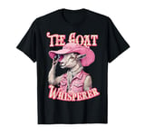 The Goat Whisperer Goat Lover Cute Cowgirl Country Farm Girl T-Shirt