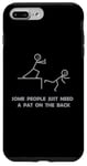 iPhone 7 Plus/8 Plus Some People Just Need A Pat On The Back - Graphic Sarcastic Case