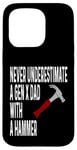 Coque pour iPhone 15 Pro Never Underestimate A Gen X Dad With A Hammer Humour Funny