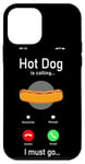 iPhone 12 mini Hot Dog Adult Phone Display Hot Dogs Are Calling I Must Go… Case