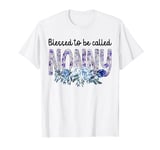 Blessed To Be Called NONNY Cute Flowers Gifts T-Shirt