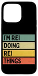 Coque pour iPhone 15 Pro Max Citation personnalisée humoristique I'm Rei Doing Rei Things