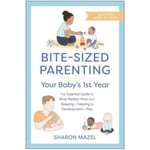 Bite-Sized Parenting: Your Baby's First Year (häftad, eng)