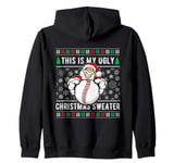 Santa sweater This is my ugly Christmas Baseball ball Zip Hoodie