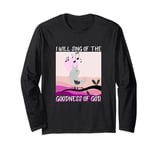 Teen Worship Song/ I will Sing Of The Goodness Of GOD Long Sleeve T-Shirt