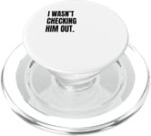 I WASN’T CHECKING HIM OUT Funny White Lie Joke Party Costume PopSockets PopGrip for MagSafe