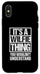 iPhone X/XS It's A Wilfie Thing You Wouldn't Understand First Name Case