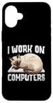 iPhone 16 Plus I Work On Computers Siamese Cat Meezer Case