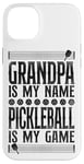 iPhone 14 Plus Pickleball Grandpa Grandpa Is My Name Pickleball Is My Game Case