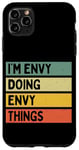 Coque pour iPhone 11 Pro Max Citation personnalisée humoristique I'm Envy Doing Envy Things