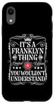 iPhone XR Franklyn Name Its A Franklyn Thing You Wouldn't Understand Case