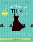 Hyperion Lifetime Television Cook Yourself Thin Faster: Have Your Cake and Eat It Too with Over 75 New Recipes You Can Make in a Flash!