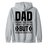 Dad We Have Tried To Find The Best Gift For You, Love Father Zip Hoodie