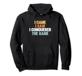 I came i saw i conquered the Game Night Pullover Hoodie