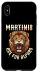 iPhone XS Max Martinis Are For Alphas Drinkers Lion Sophisticated Cocktail Case