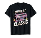 I'm Not Old I'm Classic Old 80s 90s School Vintage Boombox T-Shirt