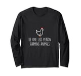 Vegan animal welfare anti factory farming environmental Long Sleeve T-Shirt