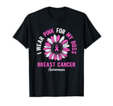 I Wear Pink For My Boss Breast Cancer Awareness Sunflower T-Shirt