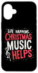 iPhone 16 Plus Cute Musical Christmas Life Happens Christmas Music Helps Case