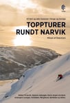 Toppturer rundt Narvik  83 fjell og seks traverser i Norge og Sverige