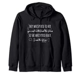 They whispered to her you can't withstand the storm Zip Hoodie