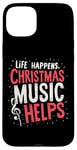 iPhone 15 Plus Cute Musical Christmas Life Happens Christmas Music Helps Case