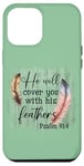 iPhone 13 Pro Max He Will Cover You With His Feathers Blble Verse Psalm 91 4 Case