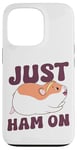 iPhone 13 Pro Cute Hamster Just Ham On Case