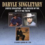 Daryle Singletary  Daryle Singletary / All Because Of You / Ain&#039;t It The Truth  CD