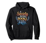 A Society That Bans Books Is Not Free Read Banned Books Pullover Hoodie