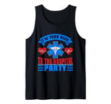 Im your Ride to the Hospital Party Paramedic Tank Top