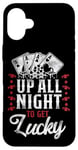 iPhone 16 Plus Poker Vintage Up All Night To Get Lucky Case