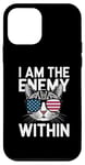 iPhone 12 mini I Am The Enemy Within Funny Cat Lady Election Case