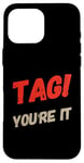 Coque pour iPhone 16 Pro Max Dear Parents Tag You're It Meaning Tag You're It Citations