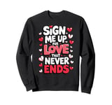 Happy Valentines Day My Love Funny Quotes For Friends Lovers Sweatshirt