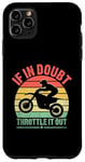 Coque pour iPhone 11 Pro Max En cas de doute, accélérez le motocross Dirt Bike Rider