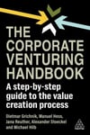 Corporate Venturing Handbook: A Step-by-Step Guide to the Value Creation Process