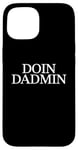 Coque pour iPhone 15 Doin Dadmin – Important Dad Working in Progress – Cadeau pour papa