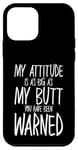 Coque pour iPhone 12 mini My Attitude Matches My Big Butt ----