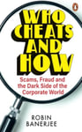 Who Cheats and How?  Scams, Frauds and the Dark Side of the Corporate World