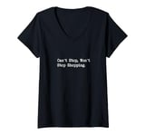 Womens Can’t Stop Won’t Stop Shopping Funny Apparel V-Neck T-Shirt